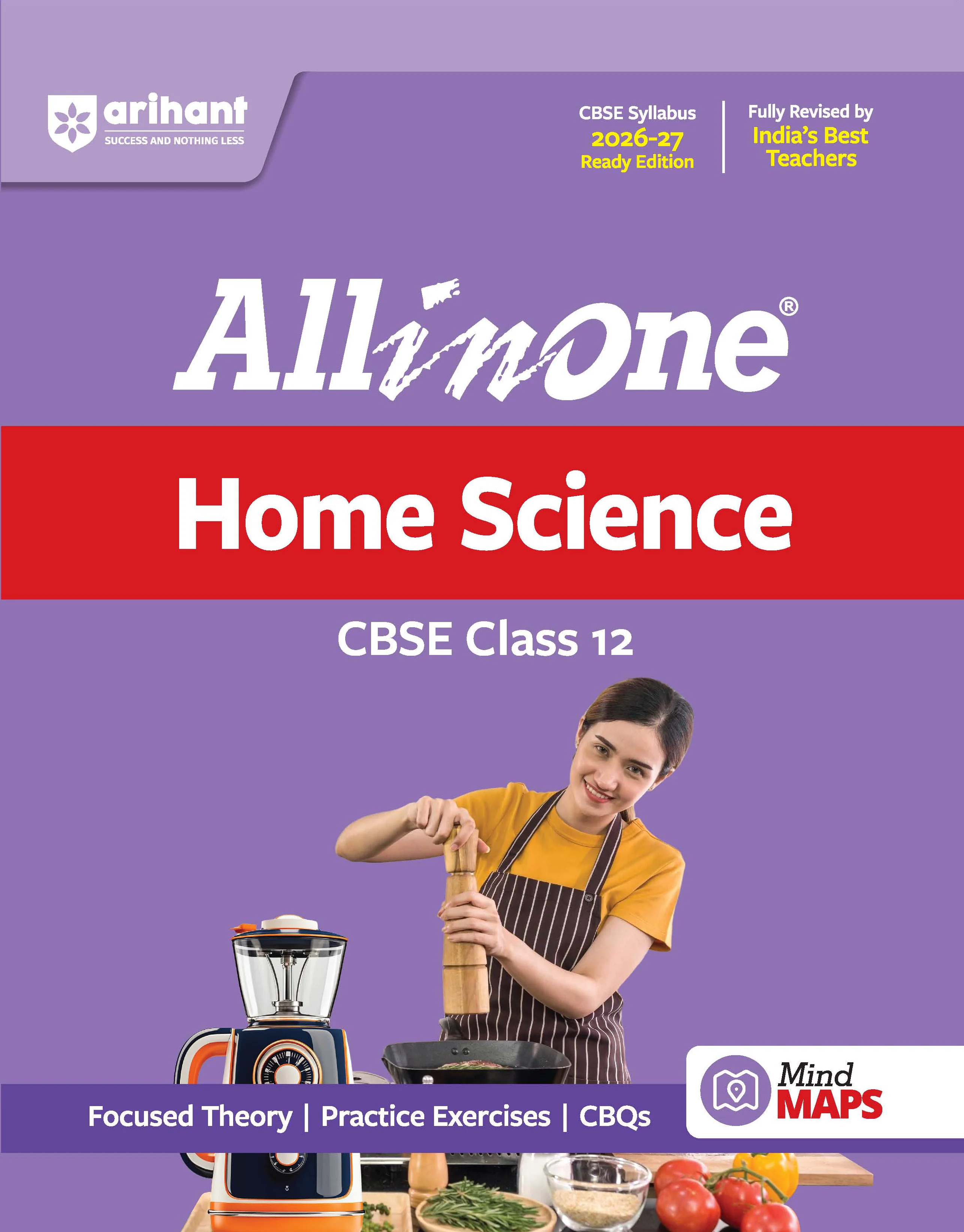 All in One Home Science  Class 12 for CBSE Exam 2026-27 | NCERT Based Complete Theory, Practice Exercises, CBQs, A-R, Sample Papers & Mind Maps | Revised Edition as per Latest Syllabus