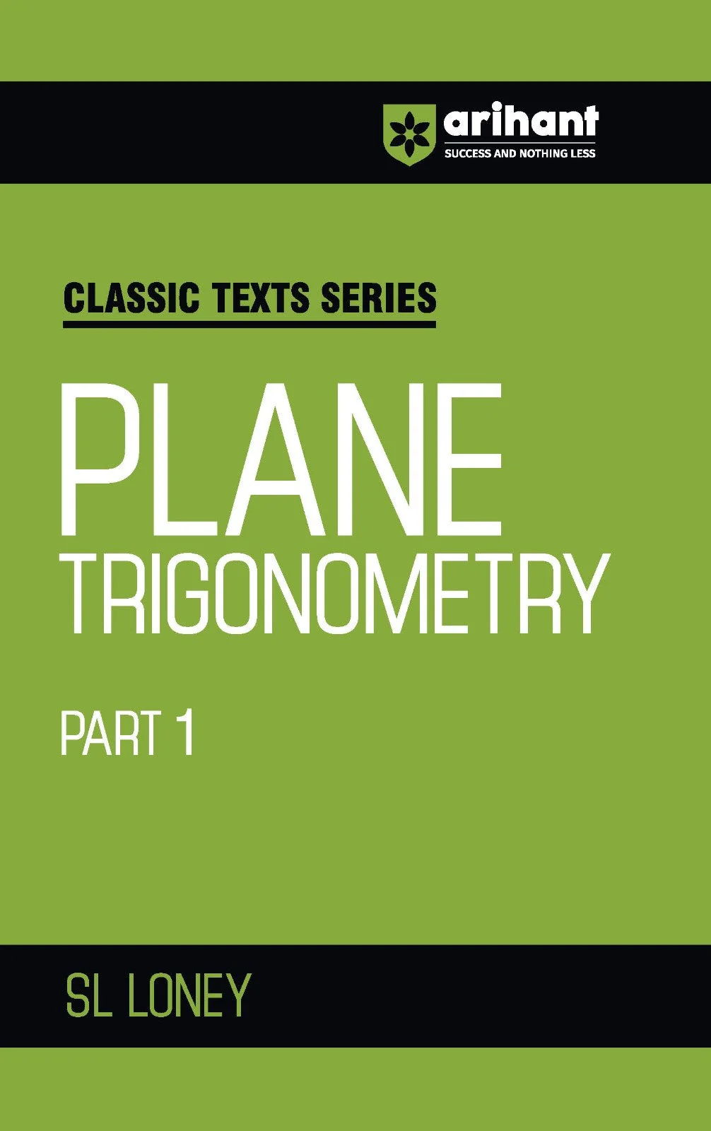 Classic Texts Series Plane Trigonometry Part 1 by SL Loney | Advanced Mathematics Question Bank for IIT JEE, WBJEE and Olympiad Exam Preparation 2027