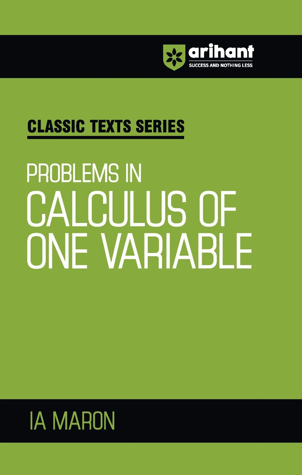 Classic Texts Series Problems in Calculus of One Variable by IA Maron | Calculus Book for JEE Advanced, Engineering Entrance, Olympiads and Competitive Exams 2027