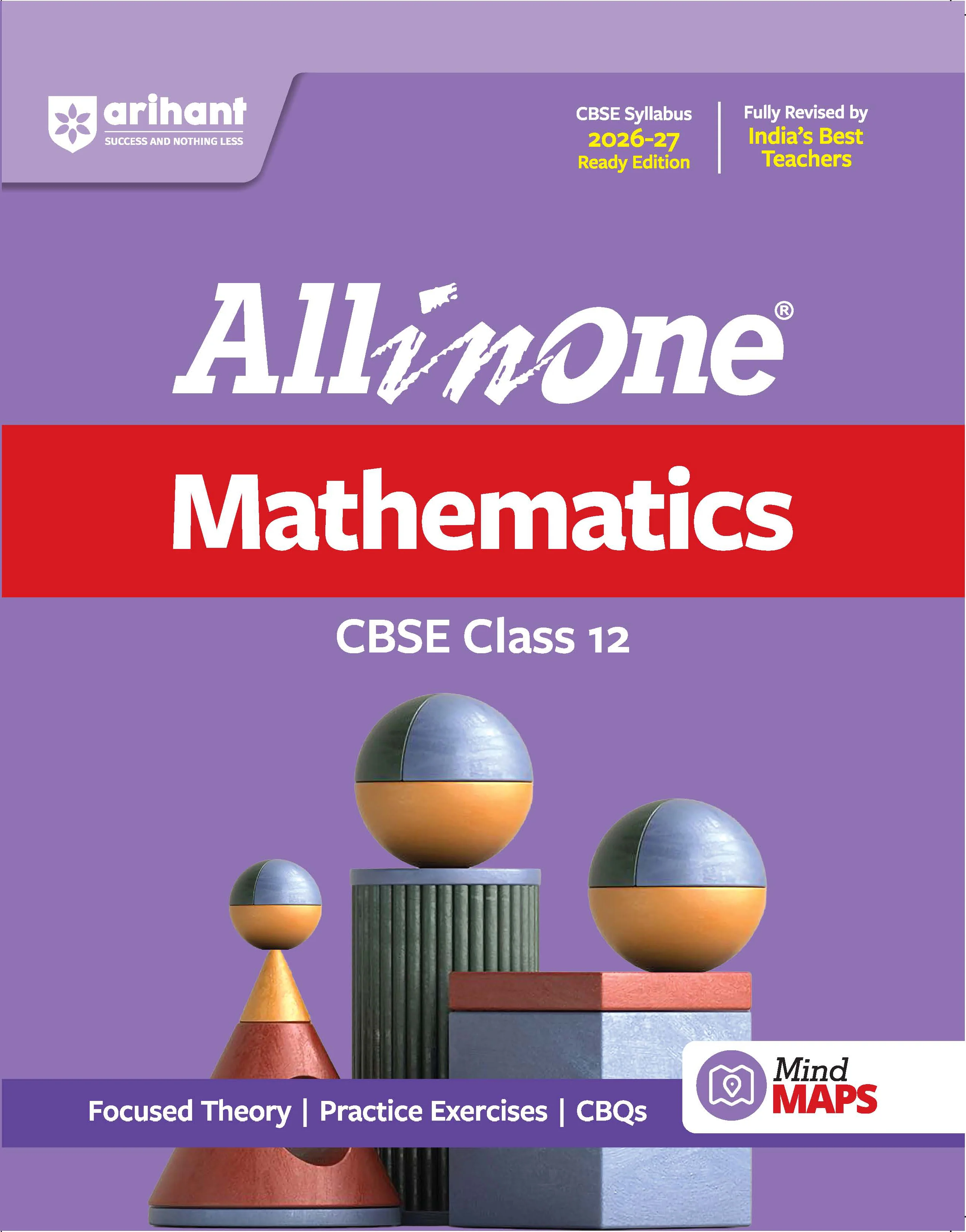 All in One Mathematics Class 12 for CBSE Exam 2026-27 | NCERT Based Complete Theory, Practice Exercises, CBQs, A-R, Sample Papers & Mind Maps | Revised Edition as per Latest Syllabus