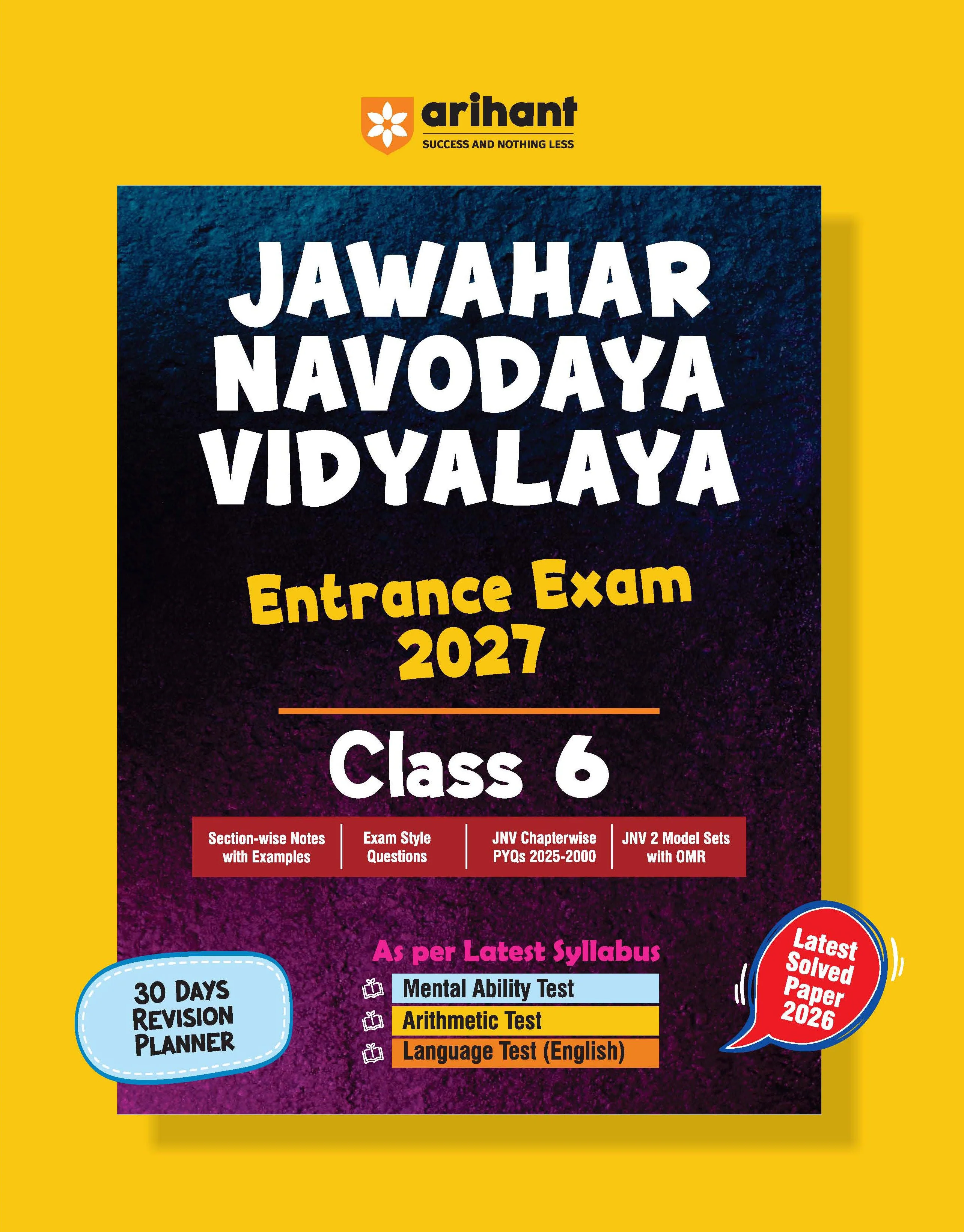 Jawahar Navodaya Vidyalaya Class 6 Entrance Exam 2027 | Study Guide As per Latest Syllabus | Includes Section-wise Notes, Exam-Style Questions, PYQs 2000–2025, Model Test Sets with OMR & Latest Solved Paper 2026 | English Medium