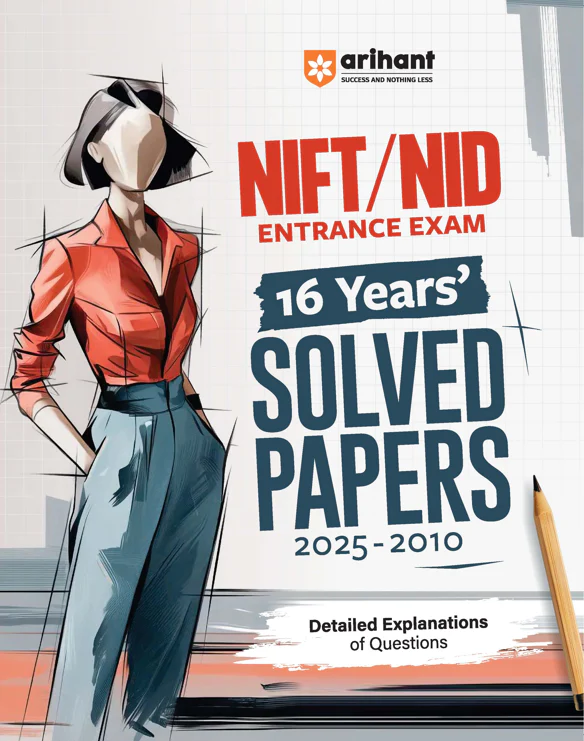 NIFT/NID Entrance Exam 2026 | 16 Years’ Solved Papers (2025–2010) with Detailed Explanations